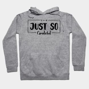 Just So Grateful Hoodie